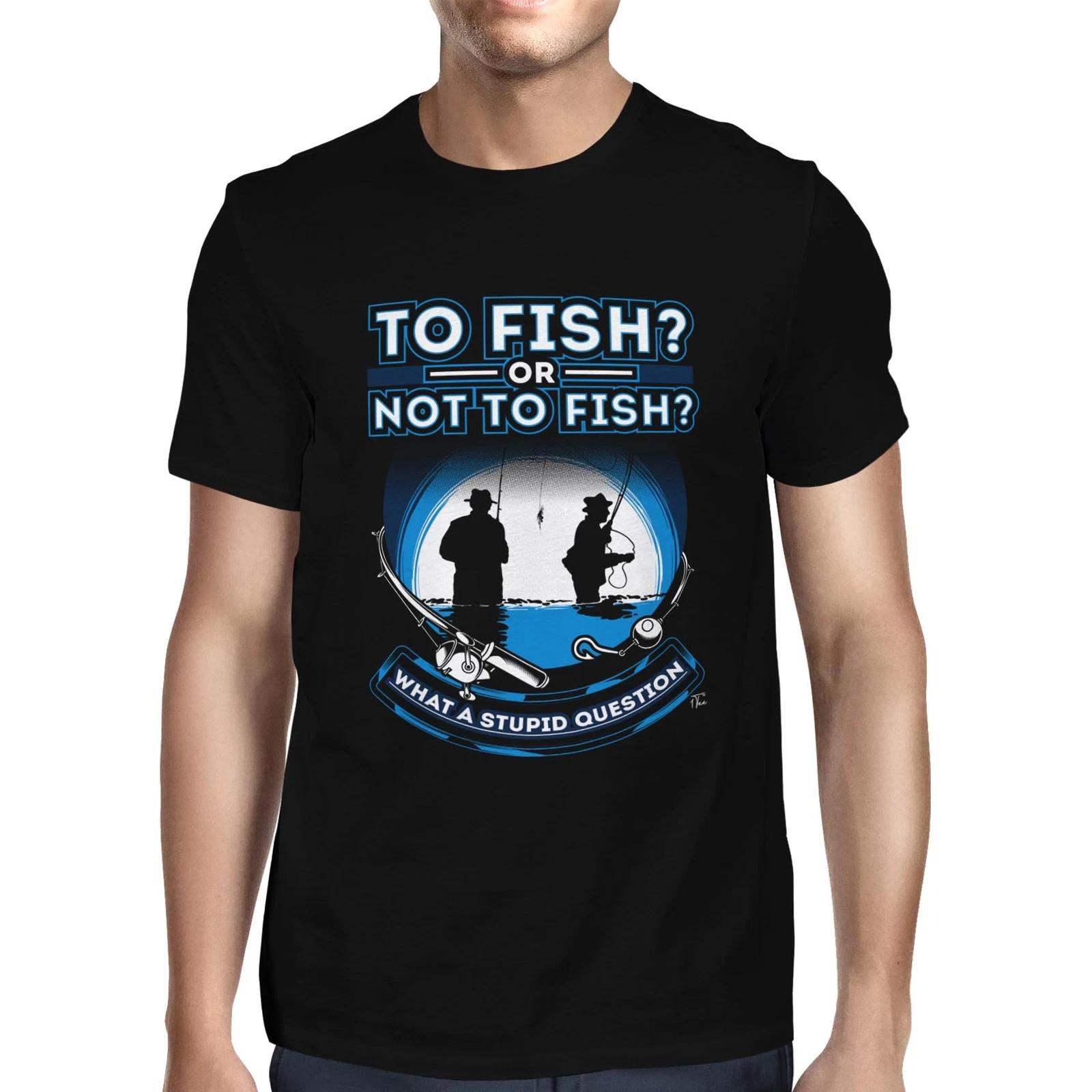 1Tee Mens To Fish or Not To Fish What A Stupid Question T-Shirt XS