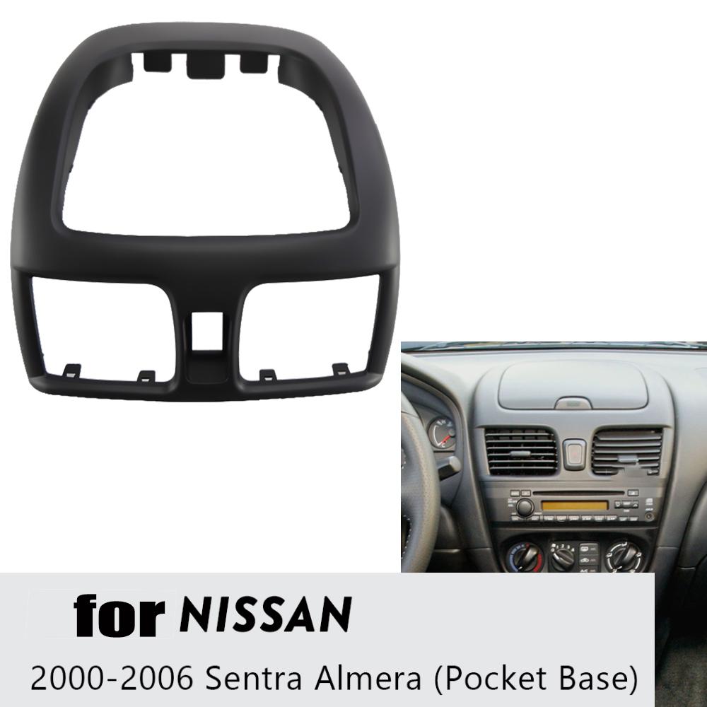 

Рамка панели приборной панели автомобиля для Nissan Sentra Almera 2000-2006 Pocket Base Audio Radio Dash Kit Facia Console Bezel