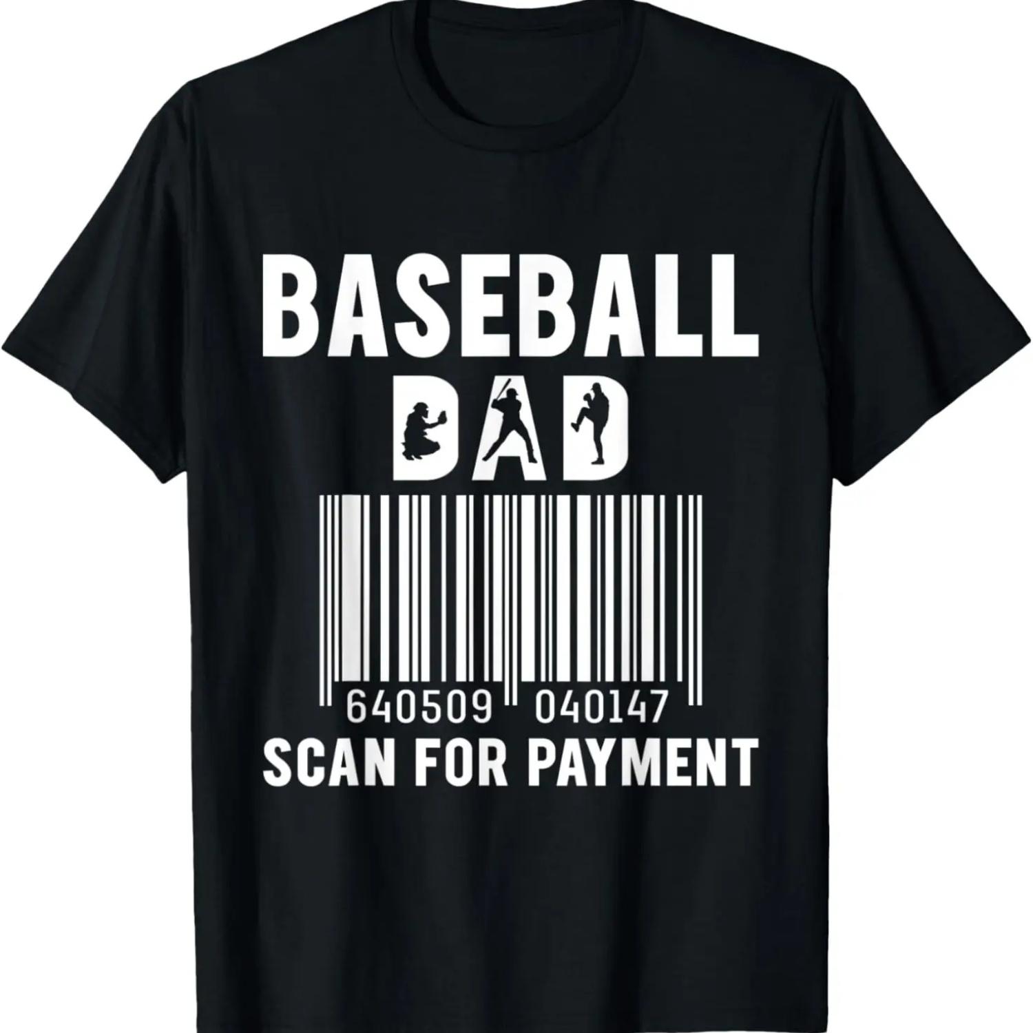 

Mens Baseball Dad Scan For Payment Fathers day 2021 Funny T-Shirt S