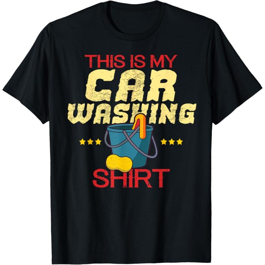 Car Washing Shirt Funny Car Lover Truck Auto Detailing T-Shirt S