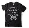 Social Distancing If You Can Read This You Are Too Close Quarantine Shirts