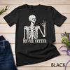 Halloween Shirts For Women Never Better Skeleton Funny Skull Unisex T-shirt