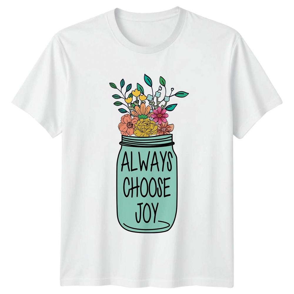 Always Choose Joy Unisexs TShirt Positive Affirmations Unisextal Health Birthday S