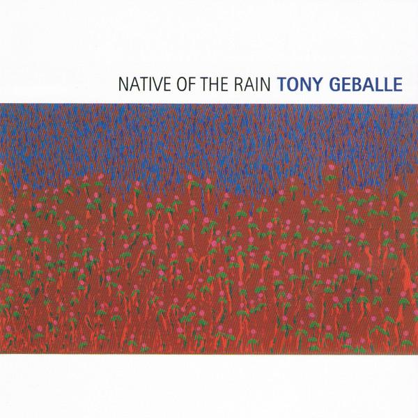 CD TONY GEBALLE - Native Of The Rain DGM9703PROMO Discipline Glob 1997 Japan ObiClassical Used