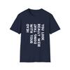 Sideways Print Your Really Look Weird Doing That T-Shirt