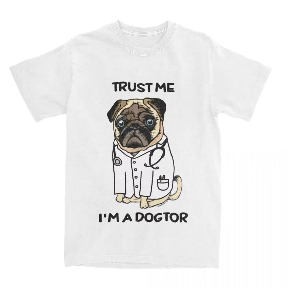 Trust Me I'm A Dogtor Doctor Pug Men Women T Shirt Funny Pug Dog Puppy Tee Shirt T-Shirt  Adult Clothing