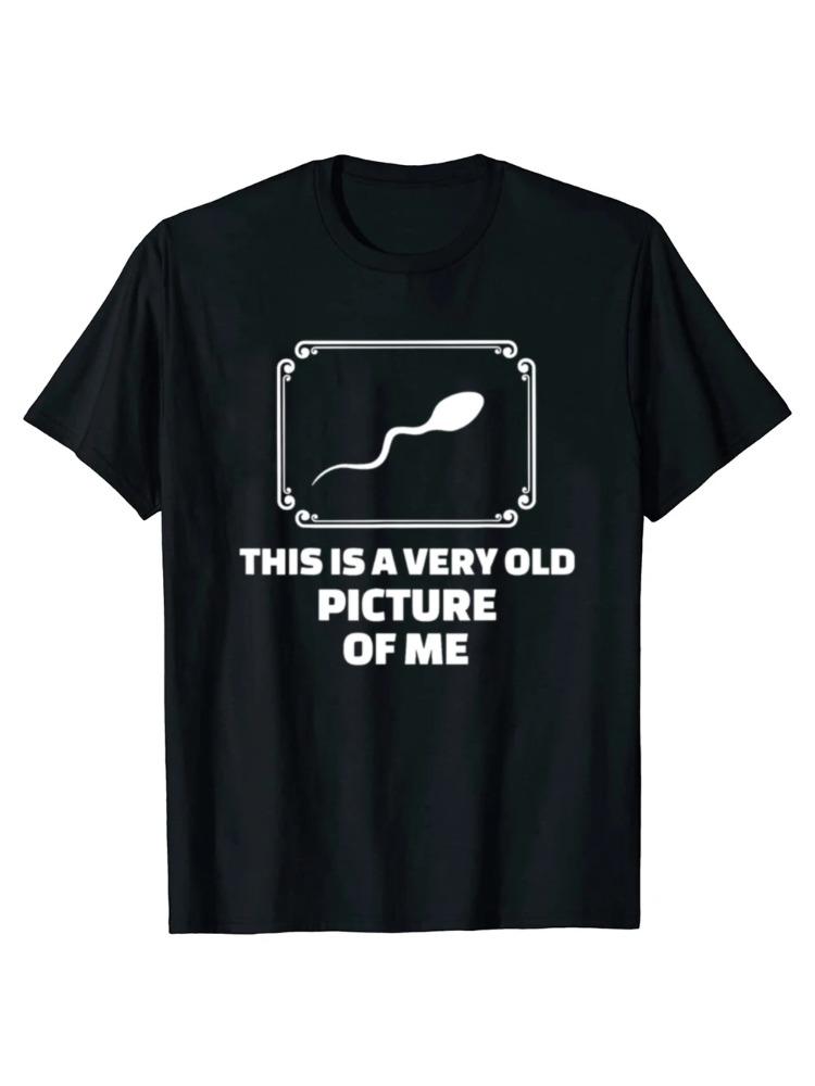 Funny This Is A Very Old Picture Of Me Graphic Tshirts Unisex Unisexs Fashion Casual Tshirt Loose T Shirt