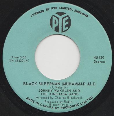 7inch Record JOHNNY WAKELIN & THE KINSHASA BAND - Black Superman (Muhammad Ali) 45420 Pye Records 1974 Canada Reggae, Ska & Dub Used