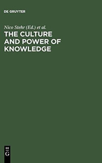 The The Culture and Power of Knowledge : Inquiries Into Contemporary Societies Book