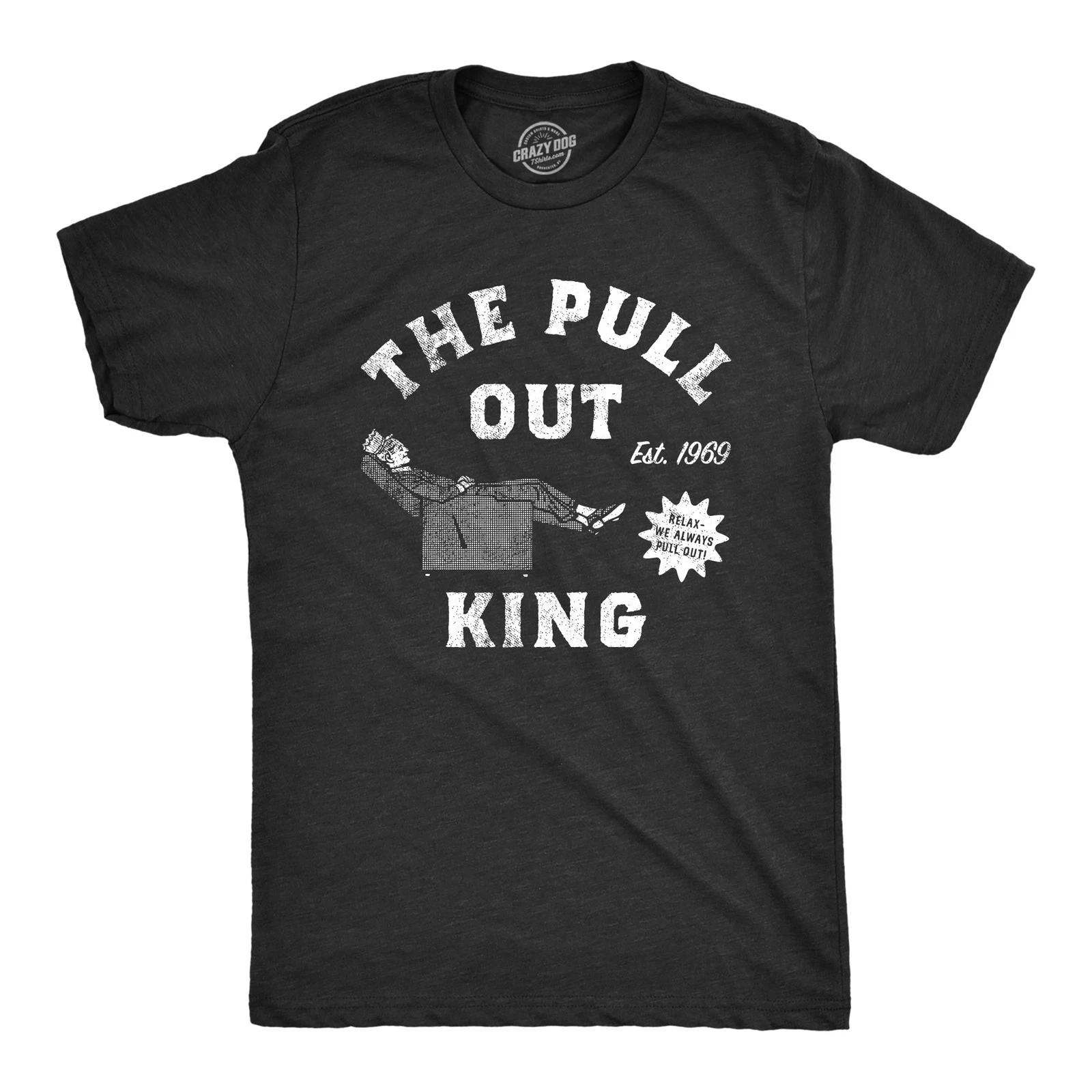 Mens The Pull Out King T Shirt Funny Recliner Sex Ad Joke Tee for Guys S
