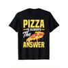Pizza ist immer die Antwort Grafik T-Shirt Bequemes lässiges Baumwoll-T-Shirt für Herren