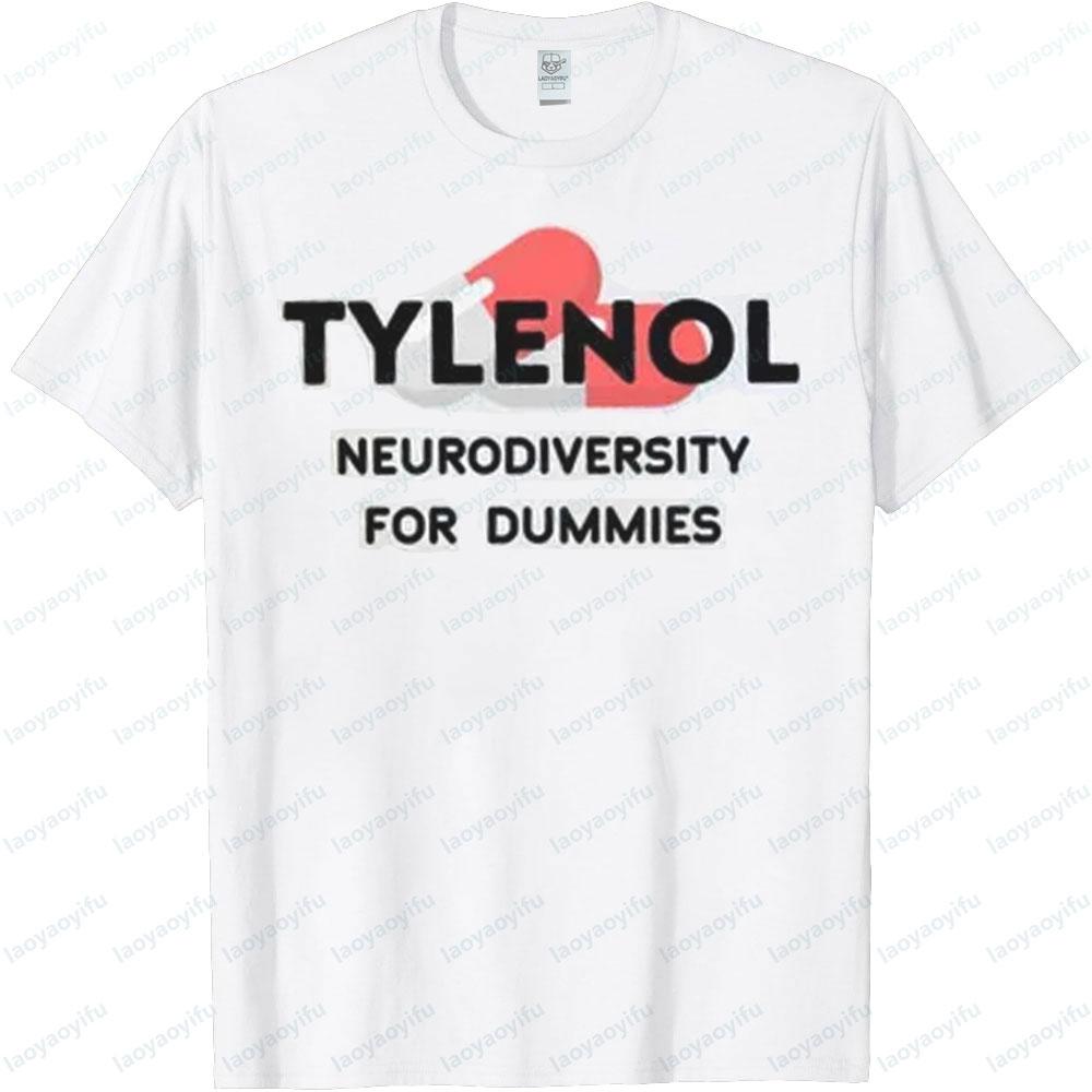 

Tylenol Neurodiversity for Dummies Shirt Tylenol Does Not Cause Autism Political TShirt ASD Support TShirt Unisex Women Simple Tee S