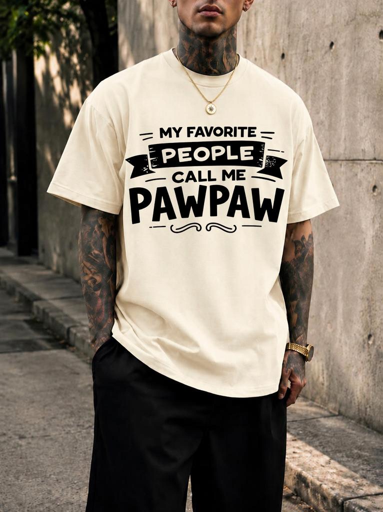 2026 New Pure Cotton Tshirt My Favorite Person Calls Me Pawpaw Grandpa Exclusive Slogan Print Crew Neck Short Sleeve Casual T