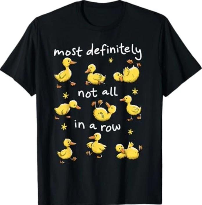 Most Definitely Not All In A Row Duck Mental Health T-Shirt 2XL