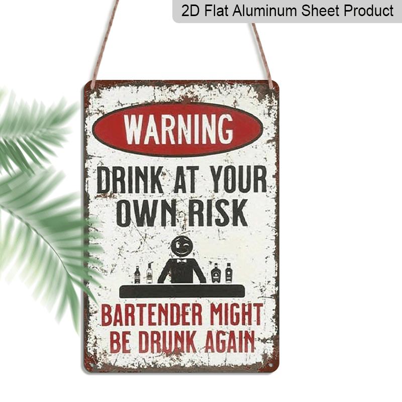 

2D Flat Warning: Drink At Your Own Risk - Bartender May Get Tipsy Again Suitable for Bedroom, Bar, Garage and Garden Outdoor Decor, Bar Sign 20*30cm
