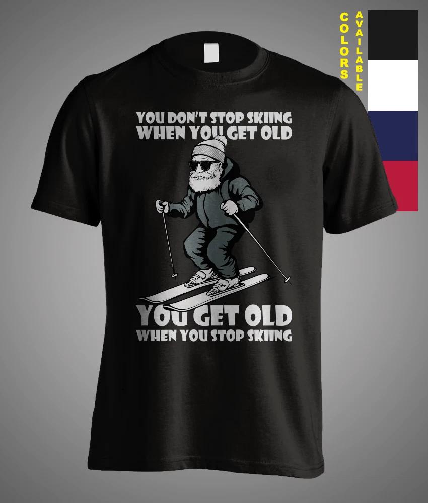 You Don t Stop Skiing When You Get Old Inspirational Fathers Day Gift T-Shirt XL