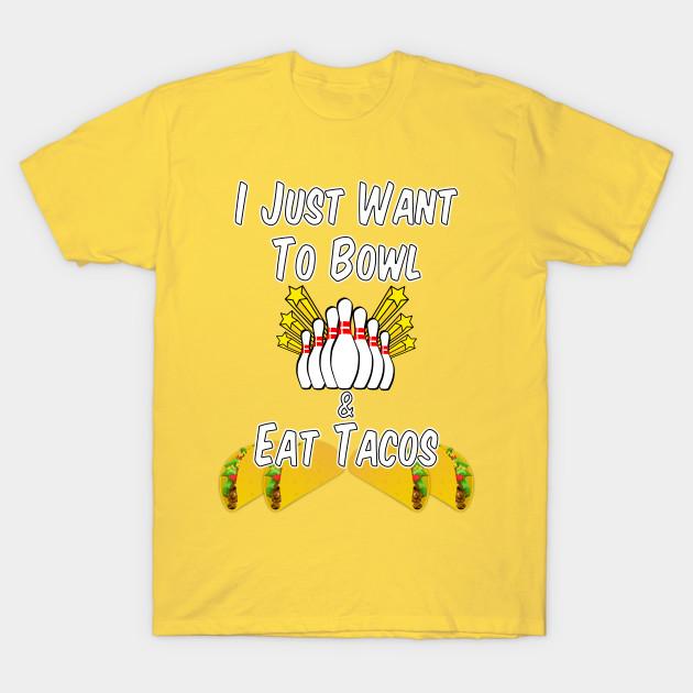 

Unisex Fashion TShirt I Just Want To Bowl And Eat Tacos Print TShirt Plus Size XS-6XL T-Shirt 100%Cotton Tops O Neck Short Sleeve Tees 3XL жовтий