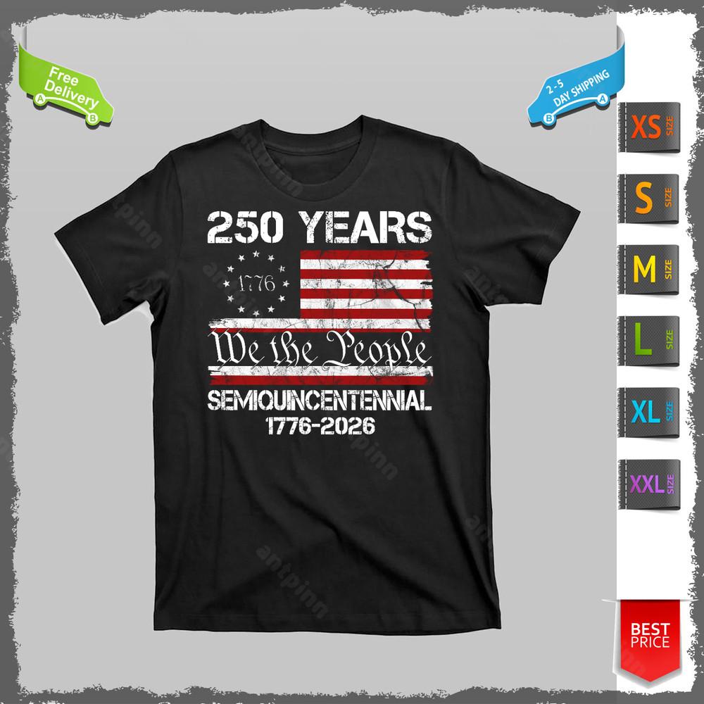 250 Years America 250th Anniversary Semiquincenten wbr/ nial 1776-2026 T-Shirt Unisex Unisex T-Shirt XL