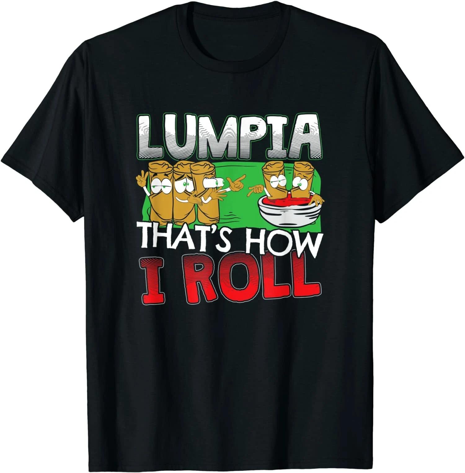 Men s and Women s T-shirts NEW LIMITED Philippines Filipino Lumpia Food Gift - Quote Tee T-Shirt Size S-3XL S