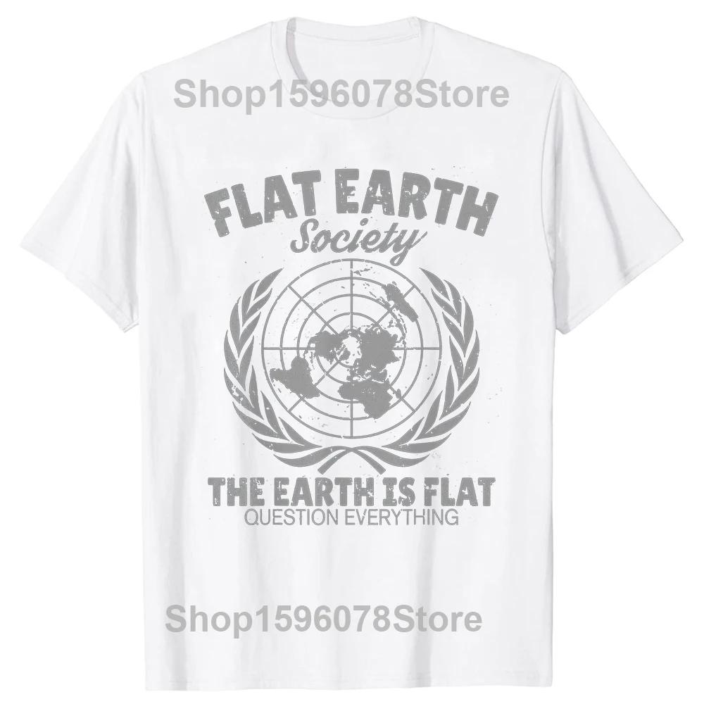 Funny Flat Earth Society T Shirts Graphic Cotton Streetwear Short Sleeve Birthday Gifts Summer Style T-shirt Clothing