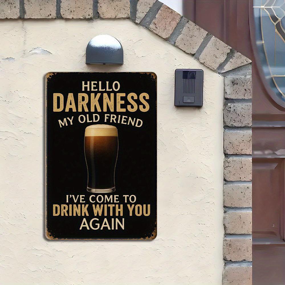 Segnaletica Birra "Hello Darkness My Old Friend" - 20,32x30,48 cm Decorazione Metallica Umoristica per Bar & Man Cave