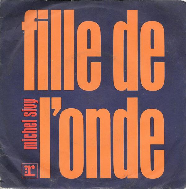 

7inch Record MICHEL SIVY - Fille De L onde Aux Yeux De Soleil 14203 Reprise Records 1972 France Pop Used