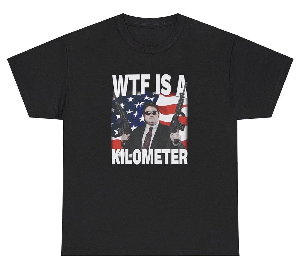 Wtf Is A Kilometer T Shirt Funny Usa 4th Of July Veterans Day Patriotic Tee S