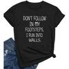 BLACKOO Women Don't Follow In My Footsteps Cute T Shirts Graphic Printing Tees
