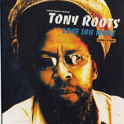 LP Record TONY ROOTS - Love Jah More RR0199 Reggae Remedy 2012 France Reggae, Ska & Dub