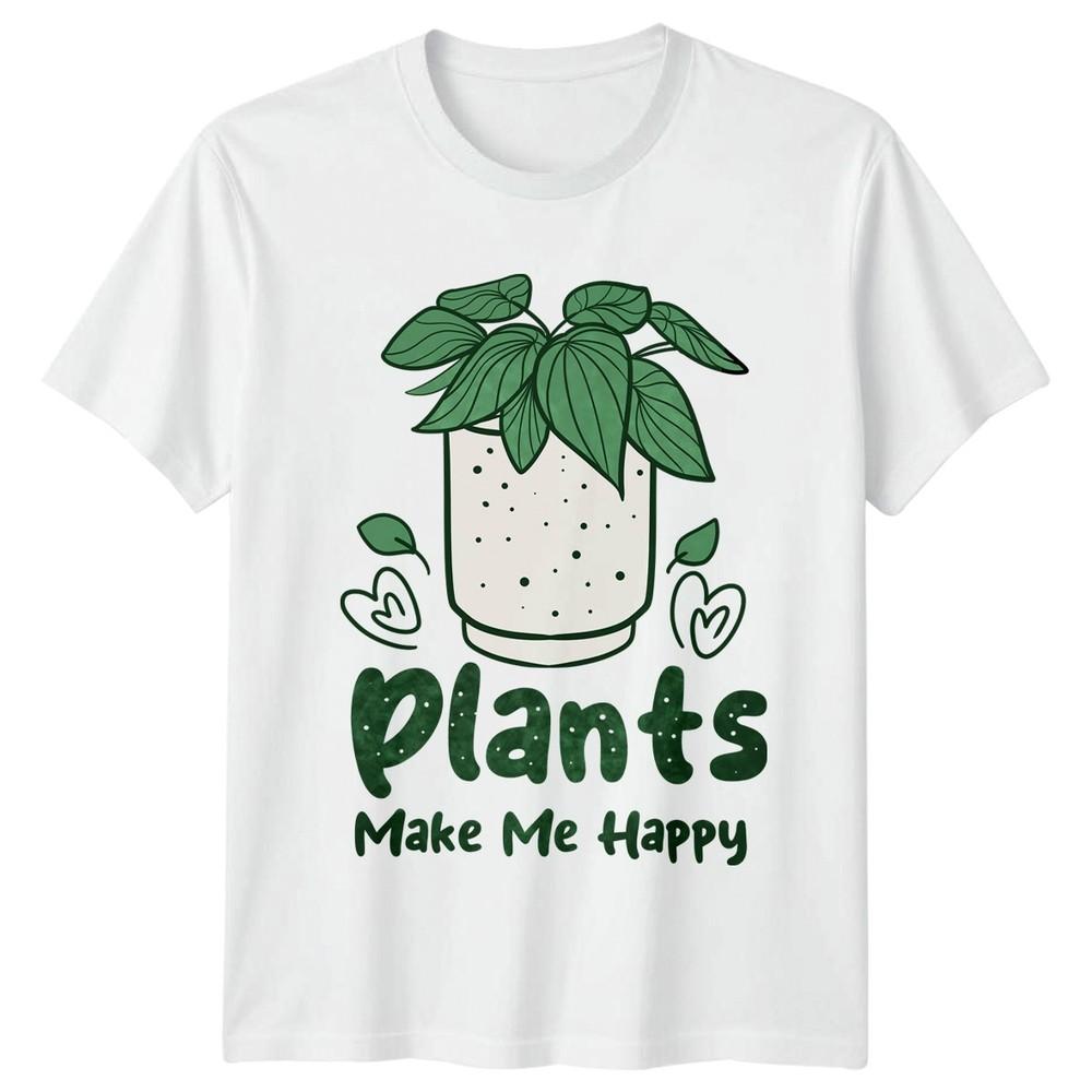 Plants Make Me Happy TShirt Houseplant Birthday Gift For Him And Her S