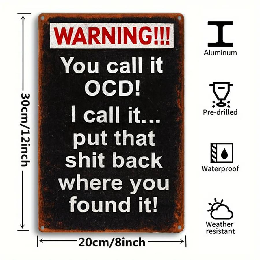

Vintage Humorous Metal Wall Sign You Call it OCD I Call it Putting Things Where They Go Rustic Iron Sign for HomeOffice 20x30cm（7.8x11.8inch）