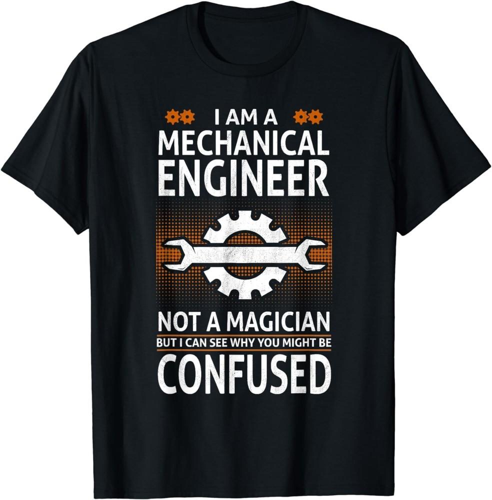 

Funny Engineer Not A Magician Mechanical Engineer Gift Unisex T-Shirt L