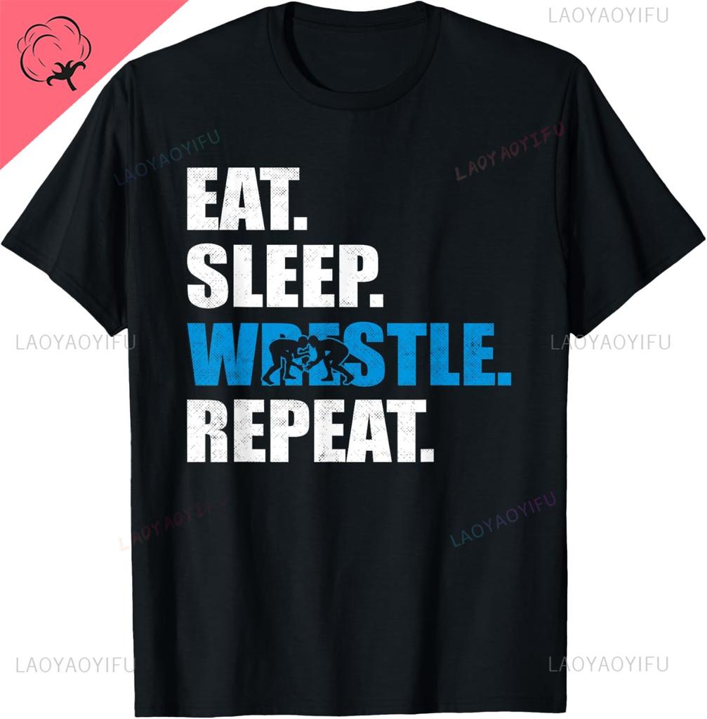 Eat Sleep Wrestle Repeat Funny Wrestling & Wrestler T-Shirt Gift Cotton T Shirt Graphic Print T Shirts Street Tops  Clothing