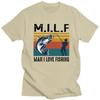 Custom Milf Man I Love Fishing Tshirts for Unisex Short Sleeves Leisure T Shirt Cool T-shirts Slim Fit 100% Cotton Tee Gift