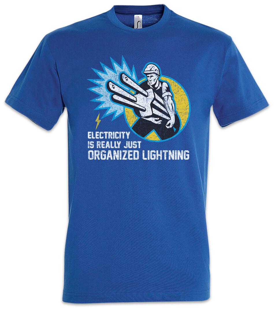 Electricity Is Really Just Organized Lightning T-Shirt Electrician Engineer- L