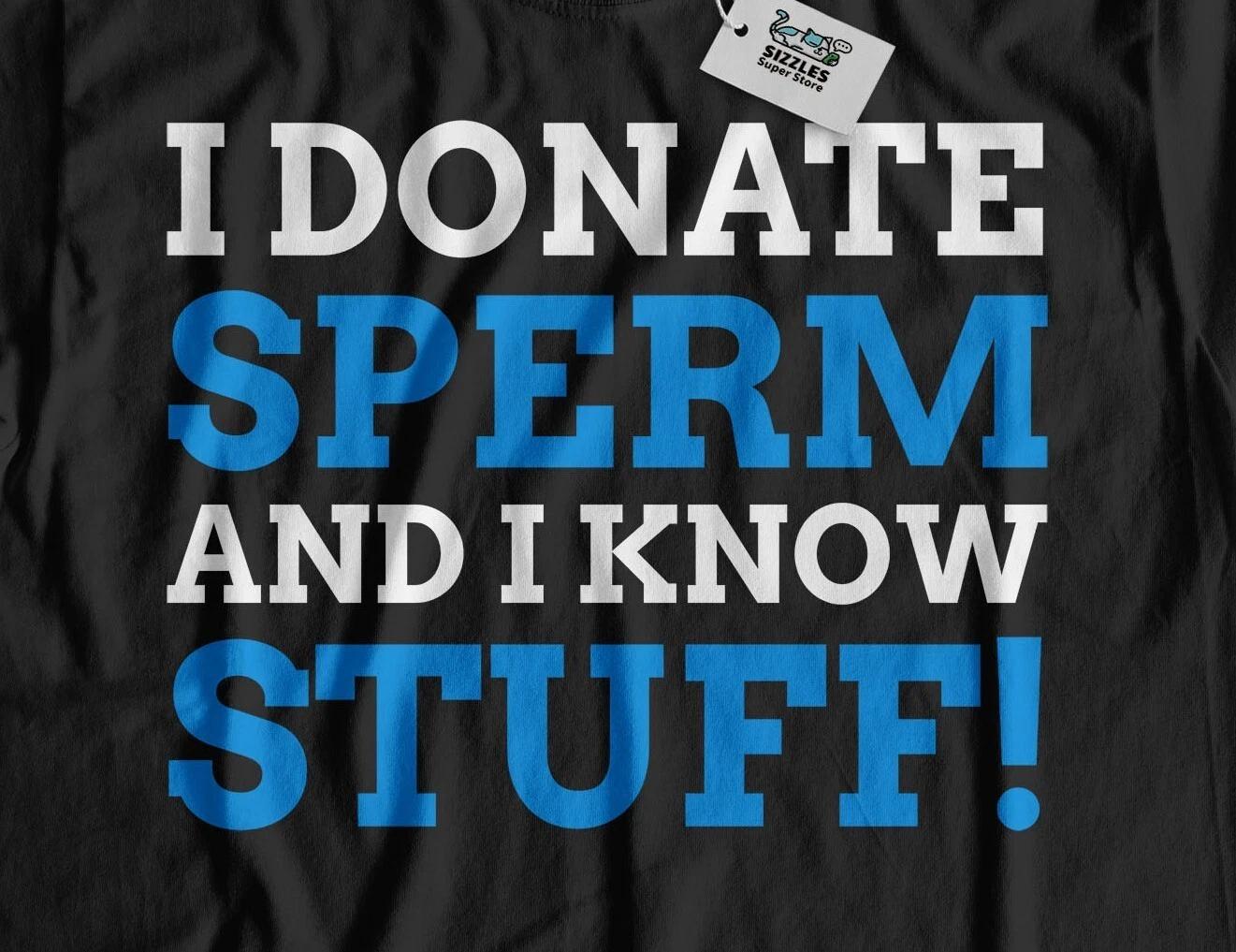 Unisex Funny Sperm Donor T-Shirt Sperm Donation Gifts Deadbeat Dad Gifts 4XL