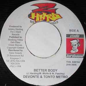 7inch Record TANTO METRO & DEVONTE - Better Body 2HA0006 2 Hard Recordin 1998 Jamaica Reggae, Ska & Dub Used