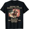 Unterstütze das Land, in dem du lebst oder lebst, wo du unterstützt. Geschenk Unisex T-Shirt