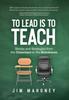 The To Lead Is To Teach : Stories and Strategies from the Classroom To the Boardroom Book