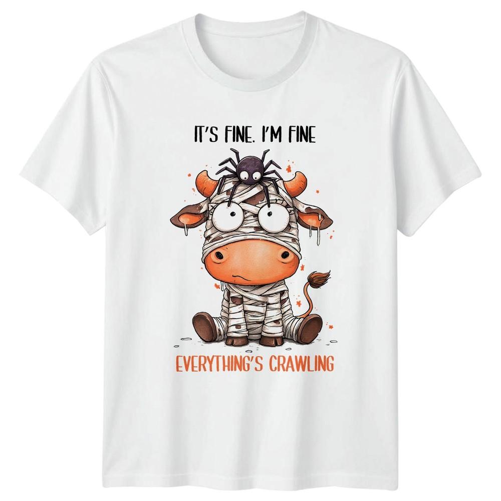 Its Fine Im Fine Everythings TShirt Mummy Cow Halloween Gift For Him And Her S