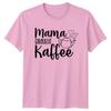 Mama Braucht Kaffee Unisexs TShirt Motherhood Coffee Mothers Day