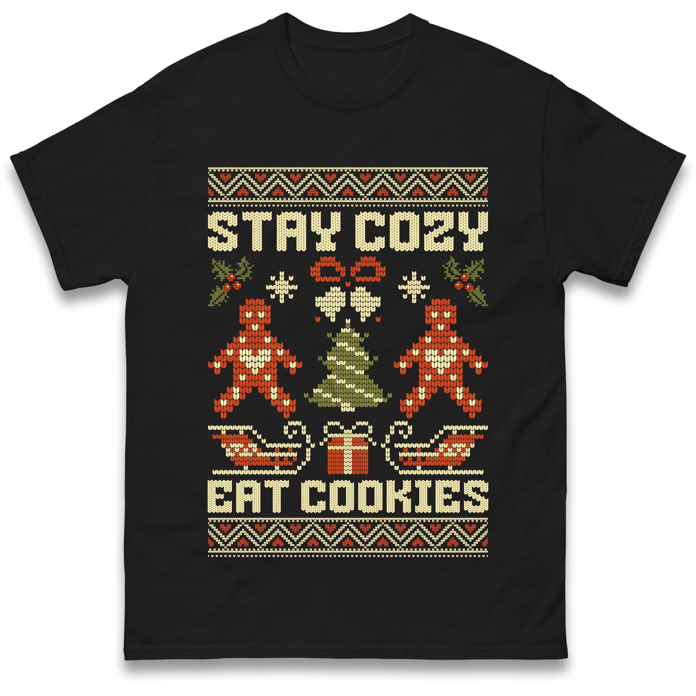 Stay Cozy Eat Cookies T-Shirt Tshirt Mens Womens Tops Unisex Tees 100% Cotton 4XL