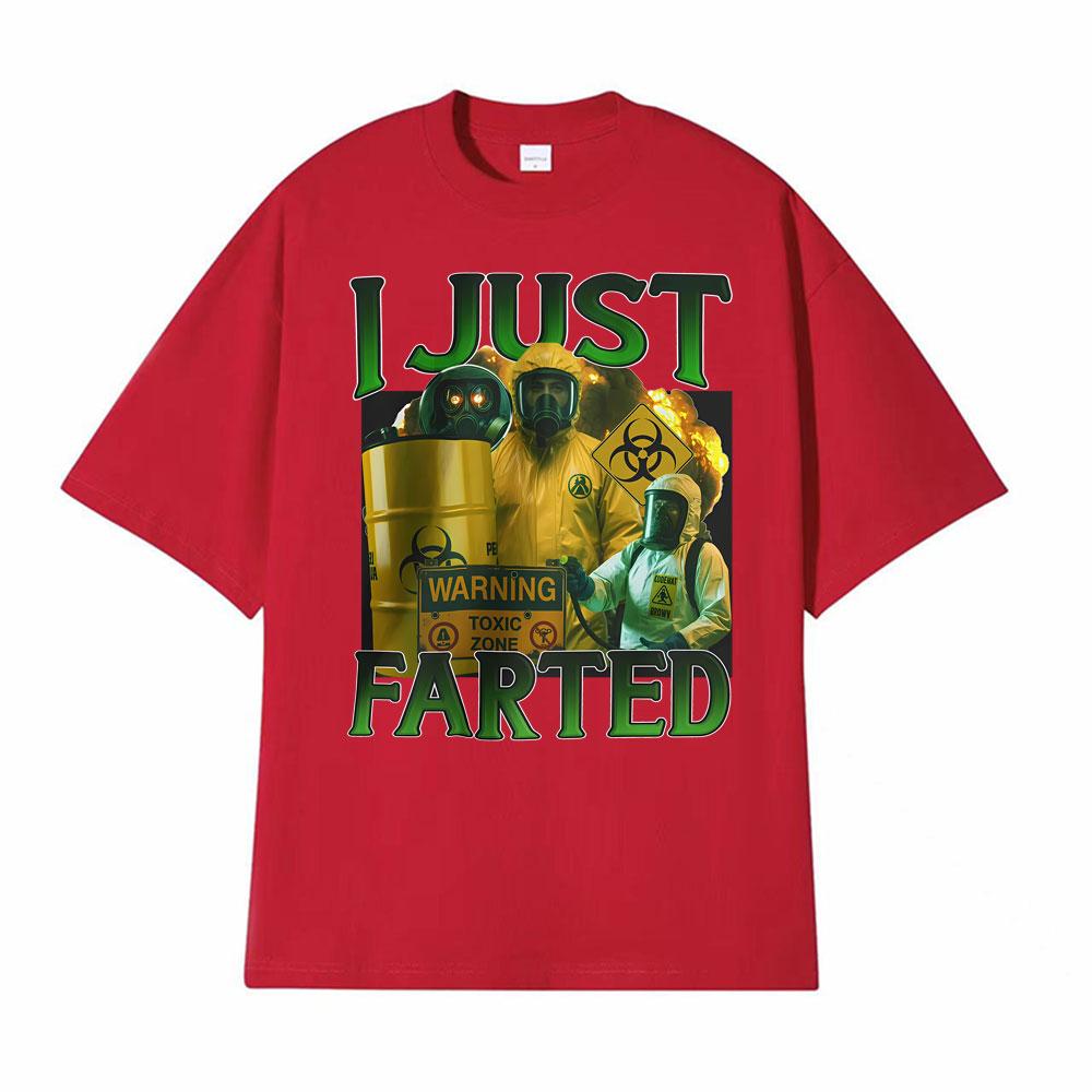 

Funny I Just Farting Humorous Gift Unisex TShirt Mens Clothing Hot Sale Oversized Short Sleeve TShirt Street Vintage Tee Shirt S