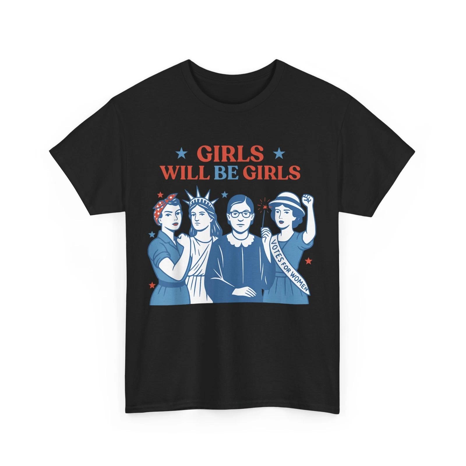 4th of July Girl Will Be Girls Patriotic Feminist Women T-Shirt 3XL