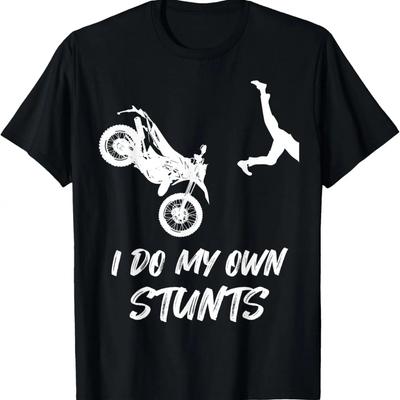 I Do My Own Stunts Funny Dirt Bike Accident Broken Bone Cast T-Shirt