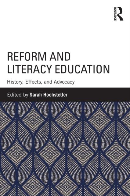 The Reform and Literacy Education : History, Effects, and Advocacy Book