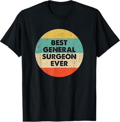 General Surgeon Shirt Best General Surgeon Ever T-Shirt