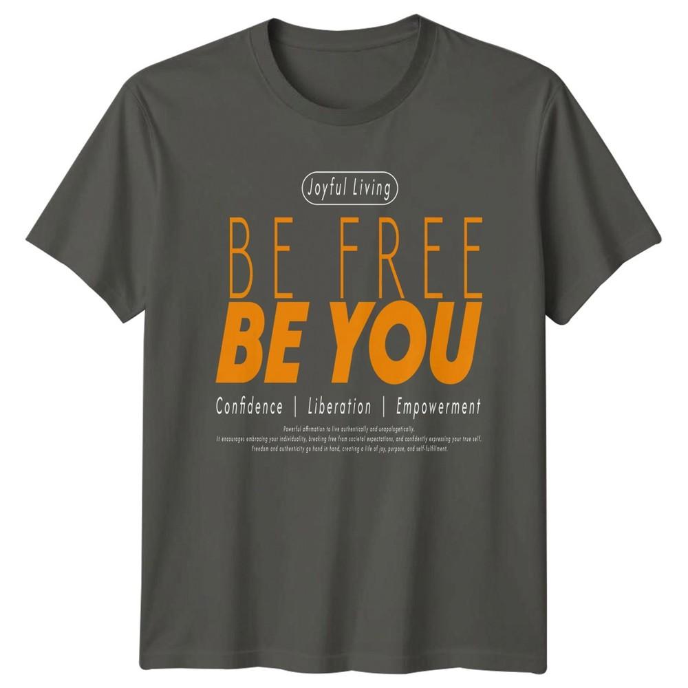 Be Free Be You Joyful TShirt Positive Affirmations Lifestyle Birthday Gift S