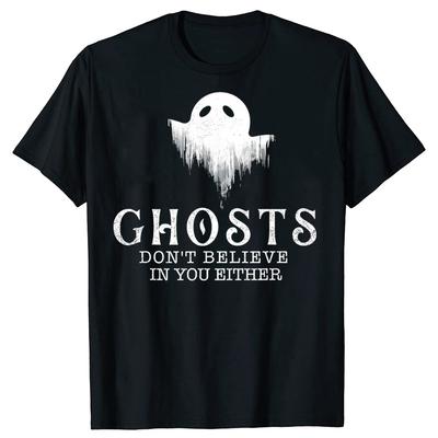 Funny Ghosts Dont Believe In You 100 Cotton Tshirt Men Fashion Print Tshirt Loose Oversized Streetwear Hip Hop Unisex T Shirt