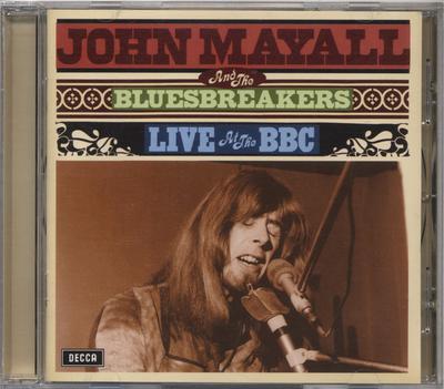 CD JOHN MAYALL & THE BLUESBREAKERS - Live At The BBC 9844665 Decca, Universa 2007 Europa Rock Begagnad